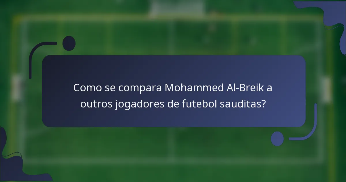 Como se compara Mohammed Al-Breik a outros jogadores de futebol sauditas?
