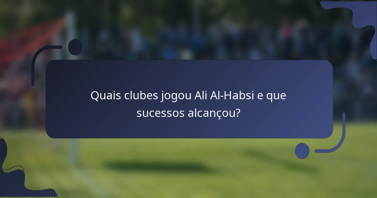 Quais clubes jogou Ali Al-Habsi e que sucessos alcançou?
