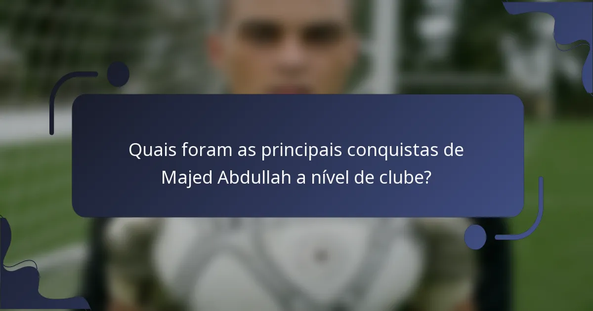Quais foram as principais conquistas de Majed Abdullah a nível de clube?
