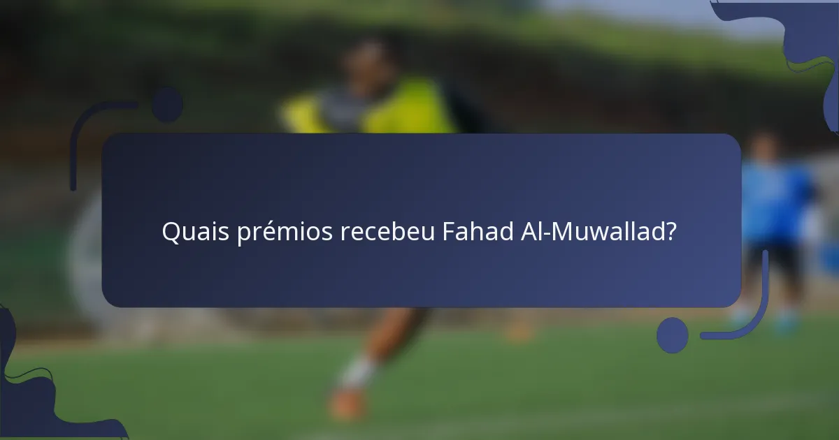 Quais prémios recebeu Fahad Al-Muwallad?
