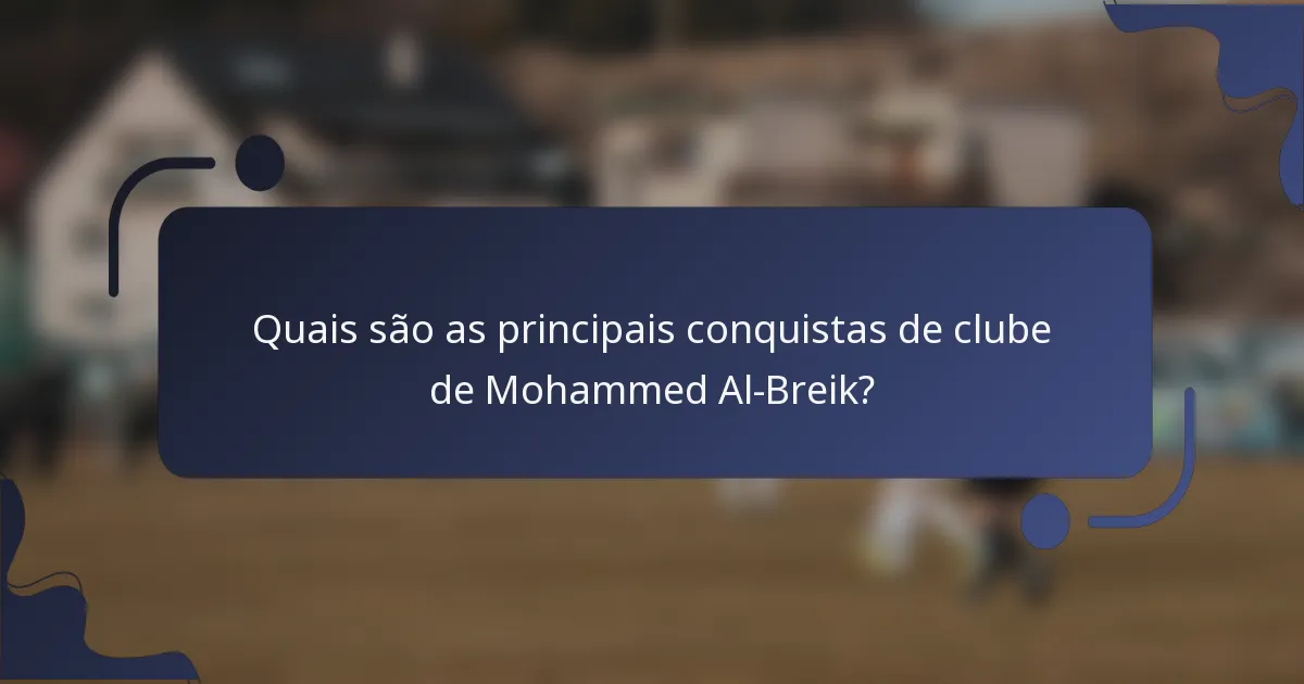Quais são as principais conquistas de clube de Mohammed Al-Breik?