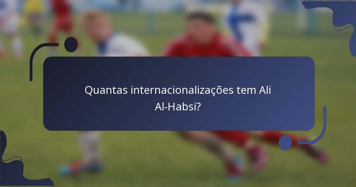 Quantas internacionalizações tem Ali Al-Habsi?